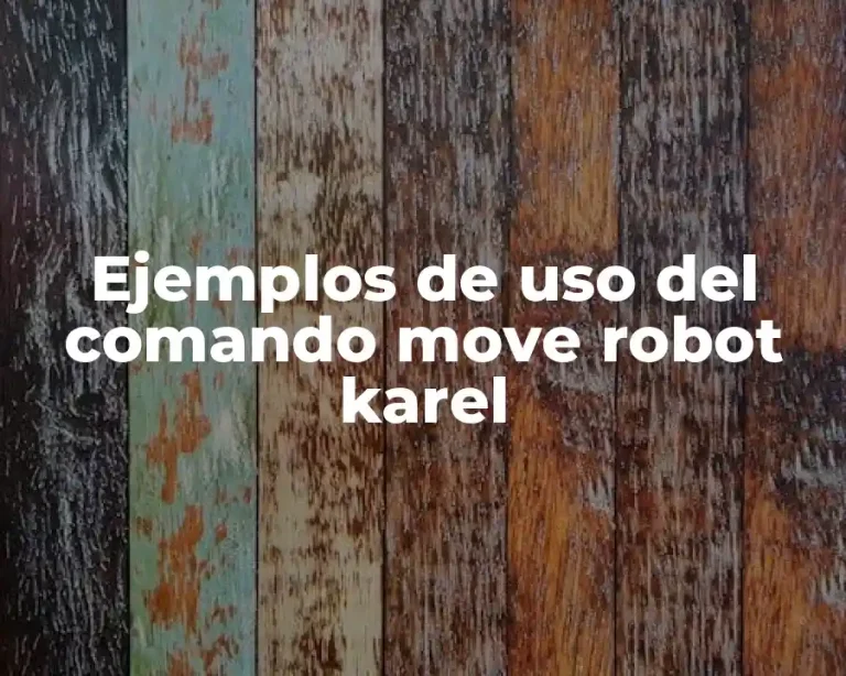 Ejemplos de uso del comando move robot karel