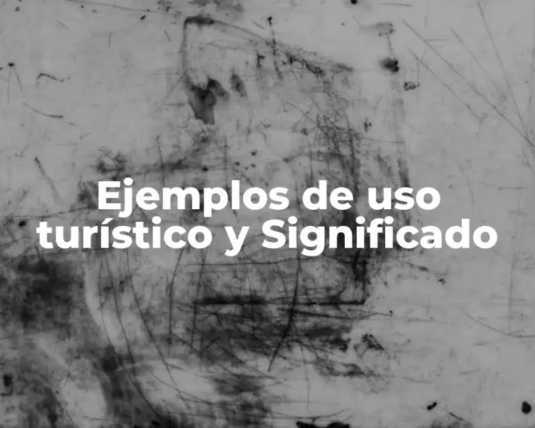 Ejemplos de uso turístico y Significado