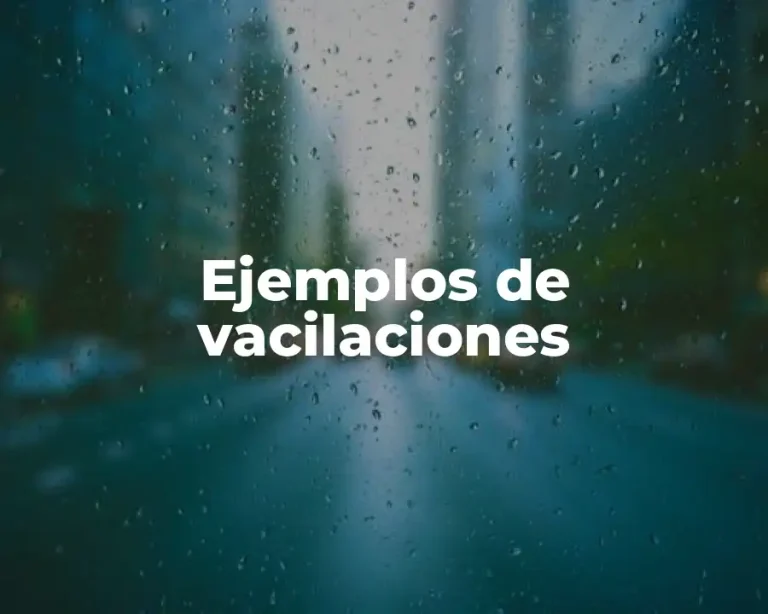 Ejemplos de vacilaciones