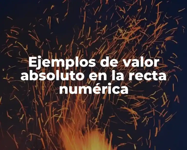 Ejemplos de valor absoluto en la recta numérica