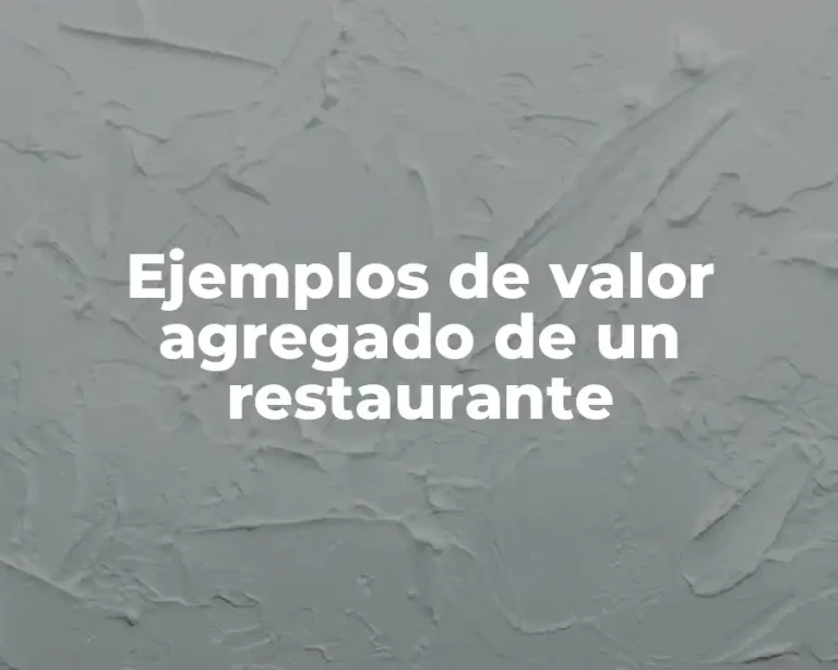 Ejemplos de valor agregado de un restaurante