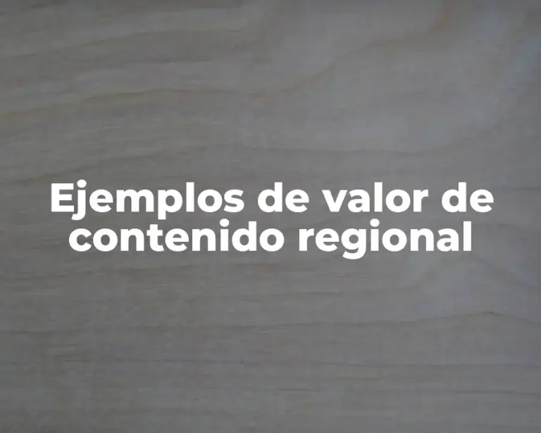 Ejemplos de valor de contenido regional
