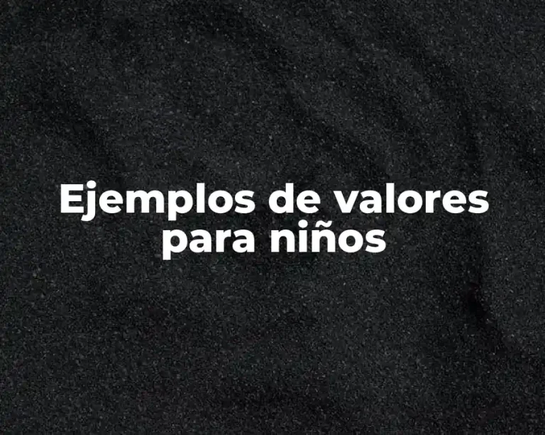 Ejemplos de valores para niños