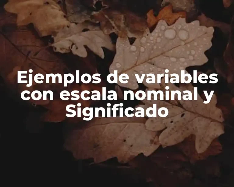 Ejemplos de variables con escala nominal y Significado