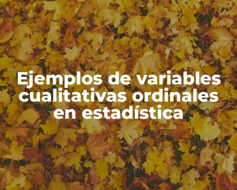 Ejemplos de variables cualitativas ordinales en estadística