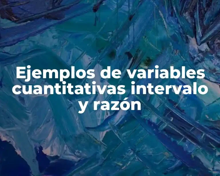 Ejemplos de variables cuantitativas intervalo y razón