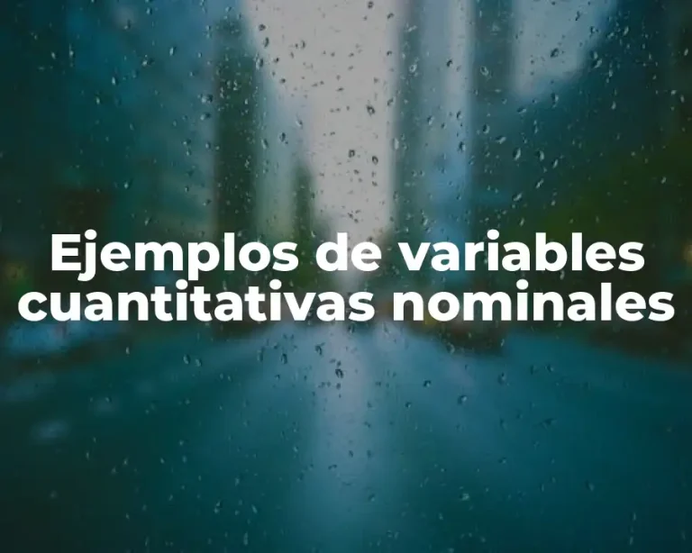 Ejemplos de variables cuantitativas nominales