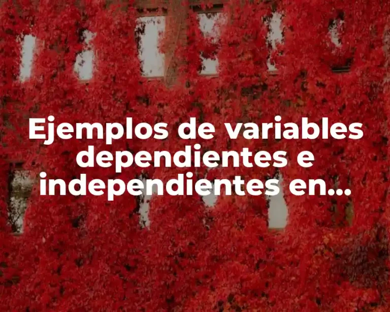 Ejemplos de variables dependientes e independientes en artículos