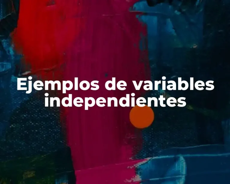 Ejemplos de variables independientes