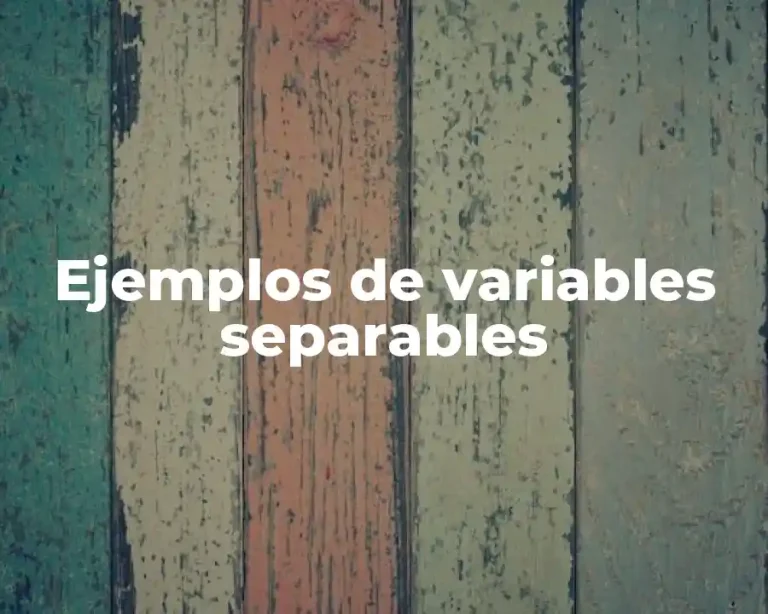 Ejemplos de variables separables