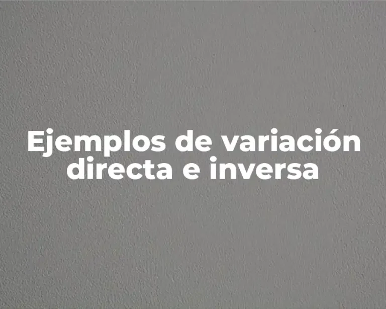Ejemplos de variación directa e inversa