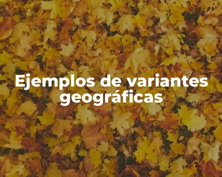 Ejemplos de variantes geográficas