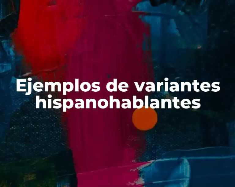 Ejemplos de variantes hispanohablantes