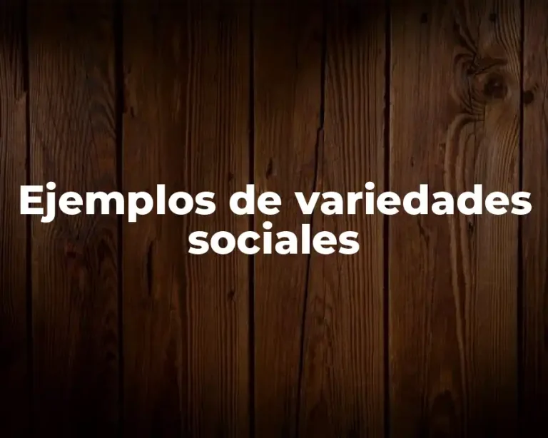 Ejemplos de variedades sociales