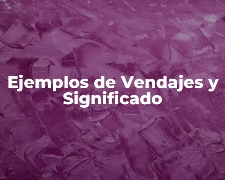 Ejemplos de Vendajes y Significado