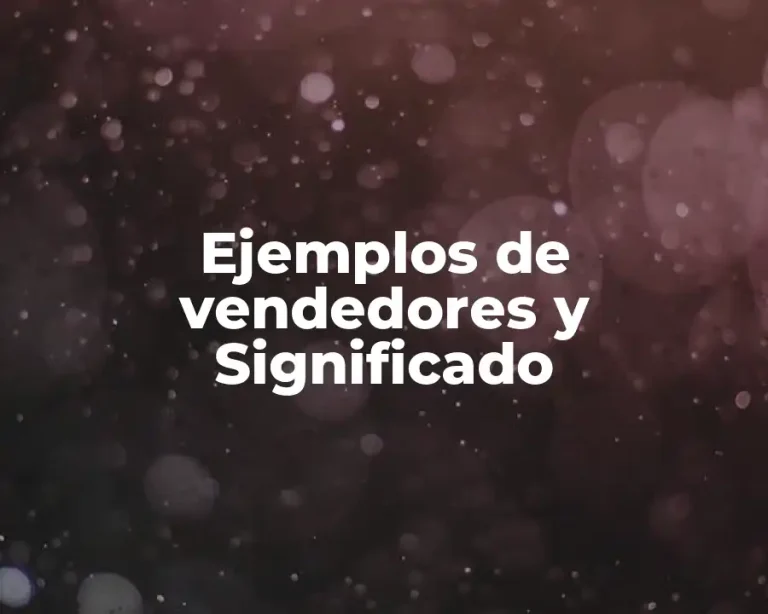 Ejemplos de vendedores y Significado