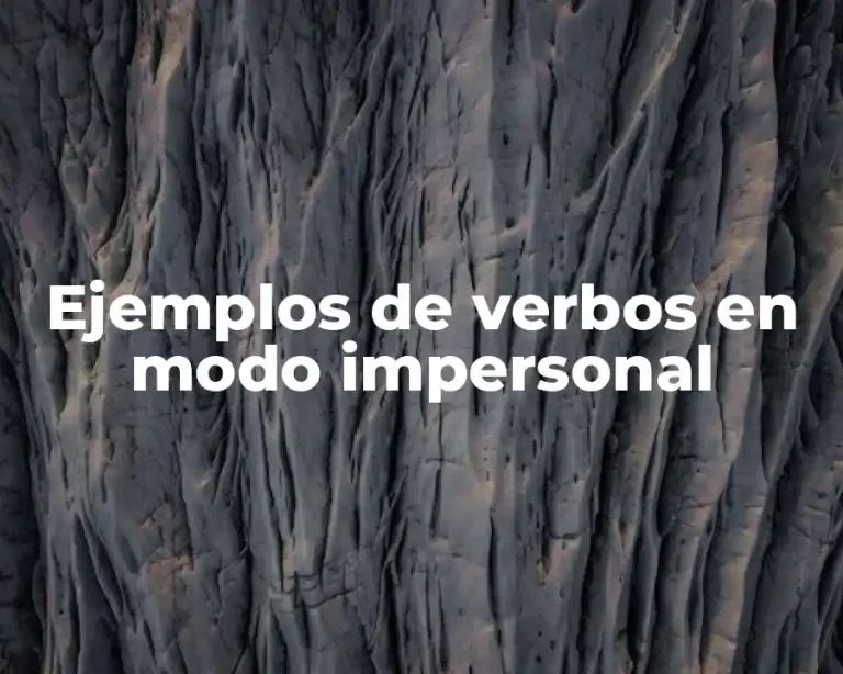 Ejemplos de verbos en modo impersonal