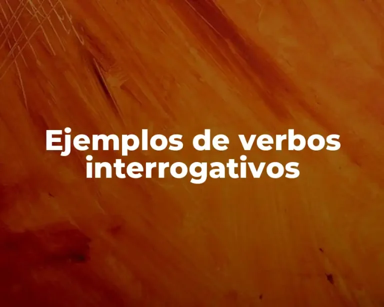 Ejemplos de verbos interrogativos