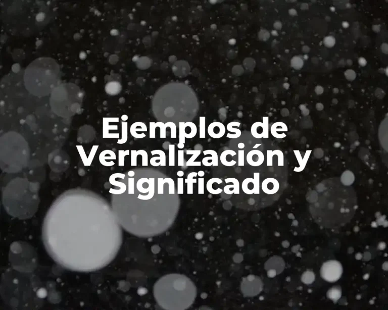 Ejemplos de Vernalización y Significado