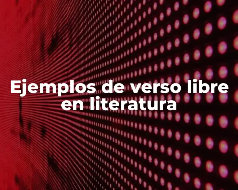 Ejemplos de verso libre en literatura