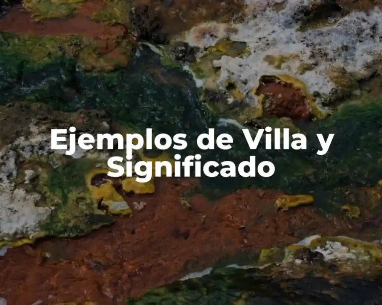 Ejemplos de Villa y Significado