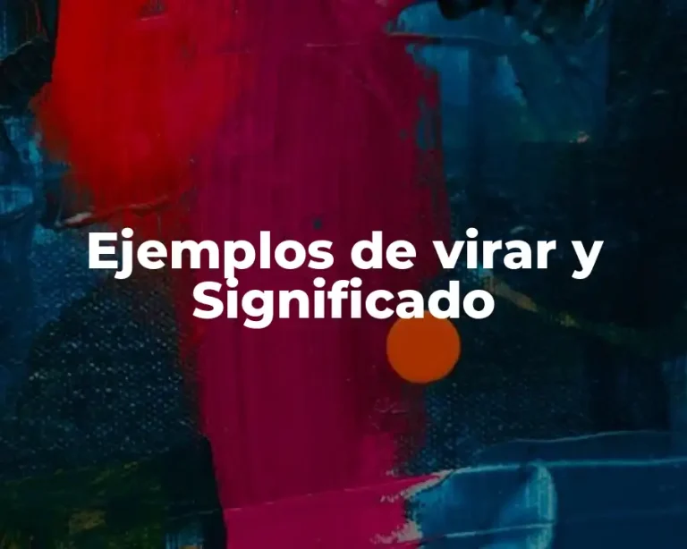 Ejemplos de virar y Significado