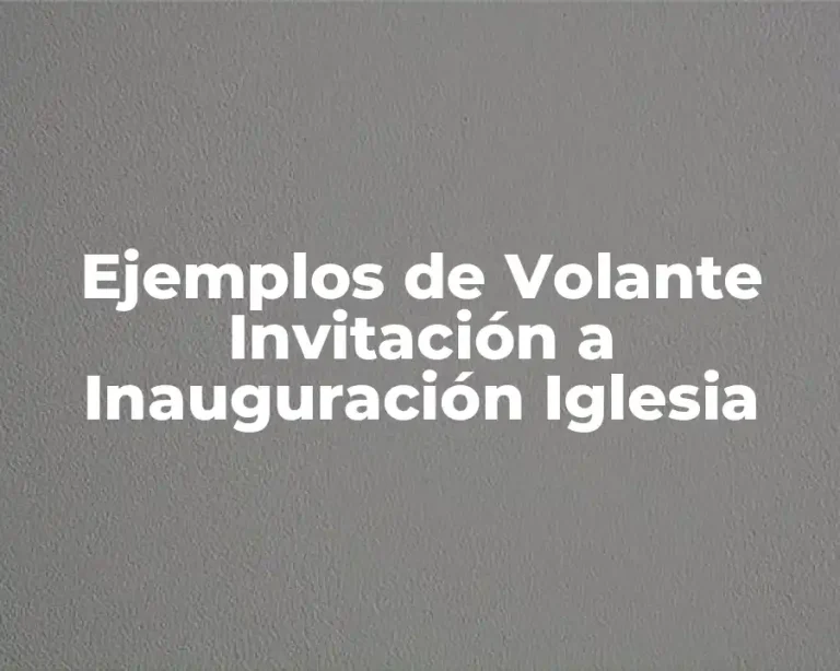 Ejemplos de Volante Invitación a Inauguración Iglesia
