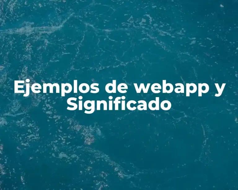 Ejemplos de webapp y Significado