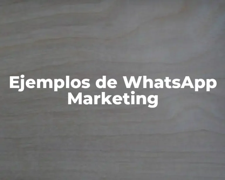 Ejemplos de WhatsApp Marketing