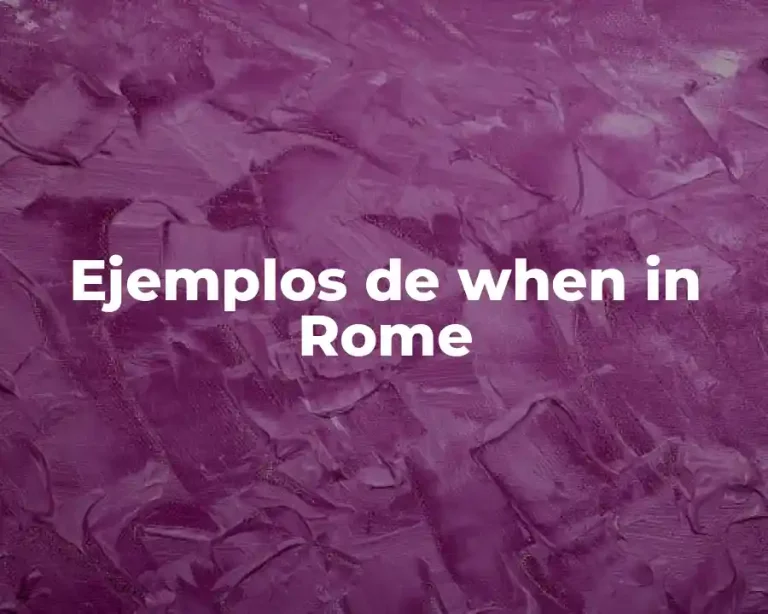 Ejemplos de when in Rome