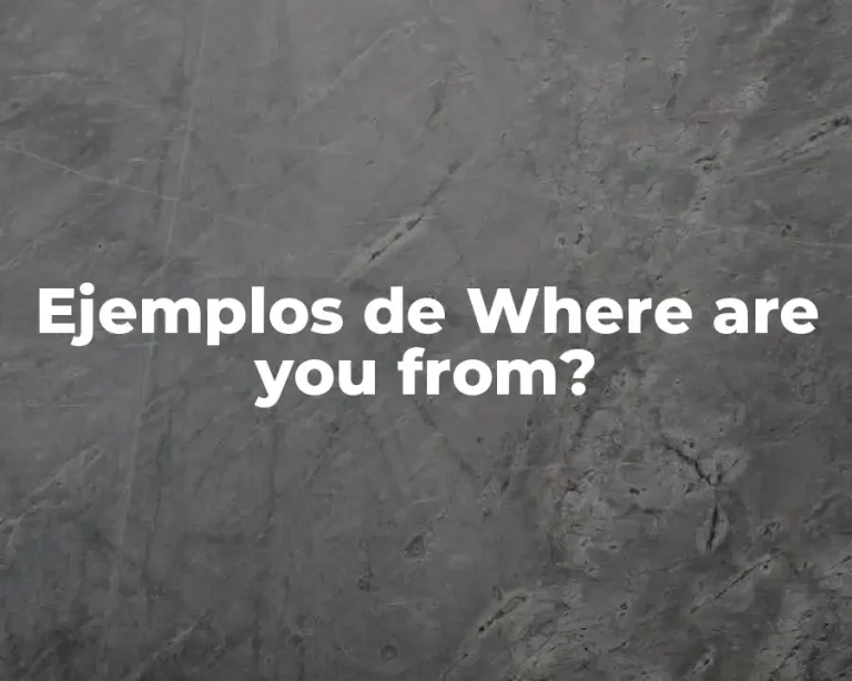 Ejemplos de Where are you from?