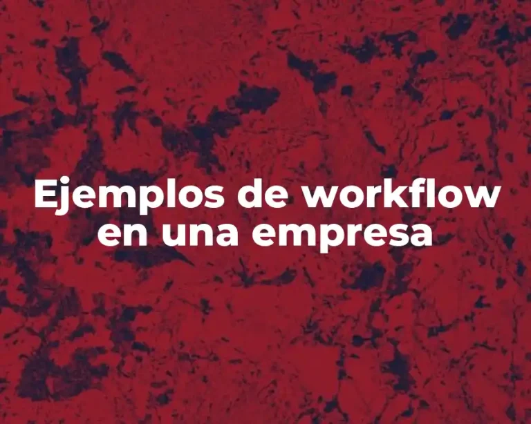 Ejemplos de workflow en una empresa