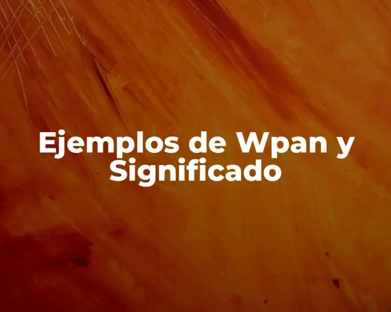Ejemplos de Wpan y Significado
