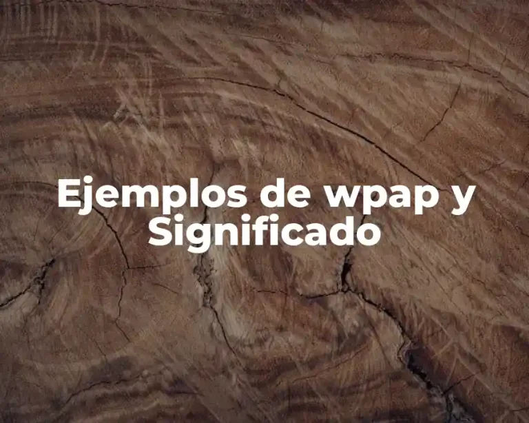 Ejemplos de wpap y Significado