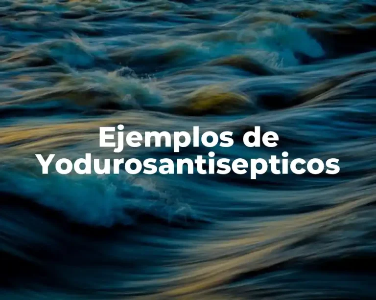 Ejemplos de Yodurosantisepticos