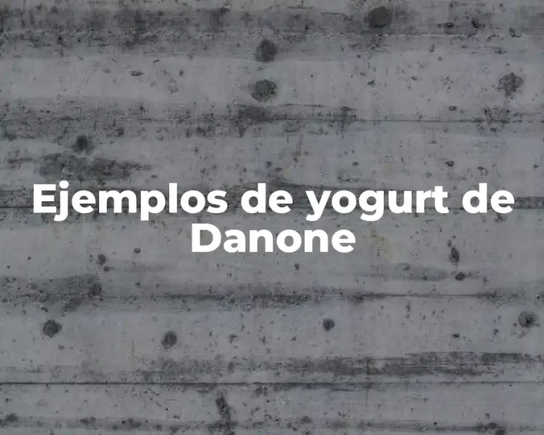 Ejemplos de yogurt de Danone