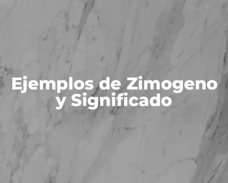 Ejemplos de Zimogeno y Significado