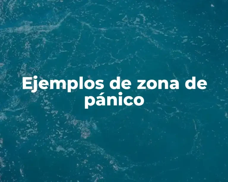 Ejemplos de zona de pánico