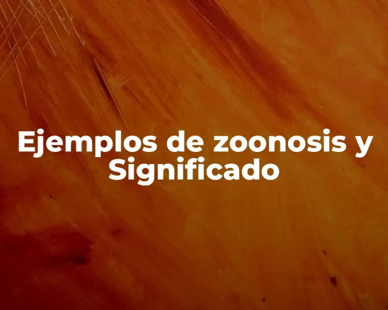 Ejemplos de zoonosis y Significado
