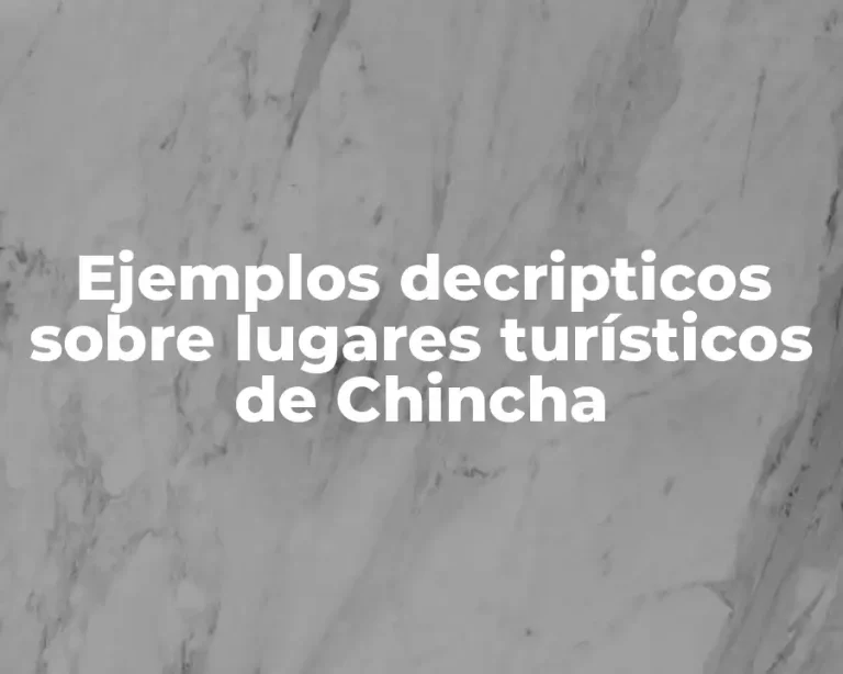 Ejemplos decripticos sobre lugares turísticos de Chincha