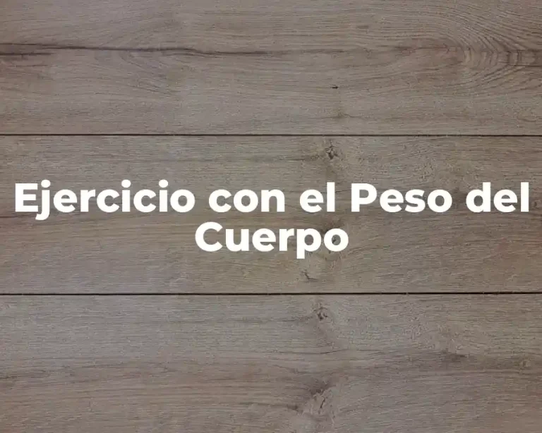 Ejercicio con el Peso del Cuerpo