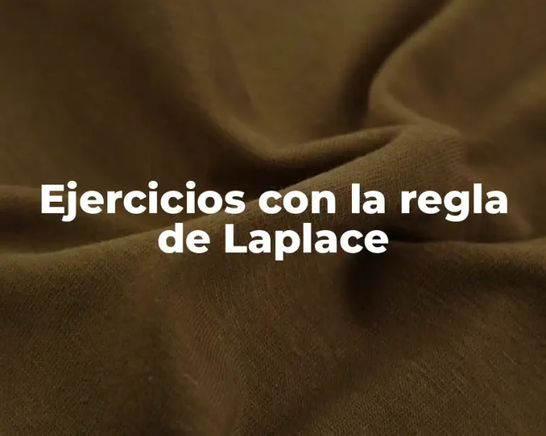 Ejercicios con la regla de Laplace