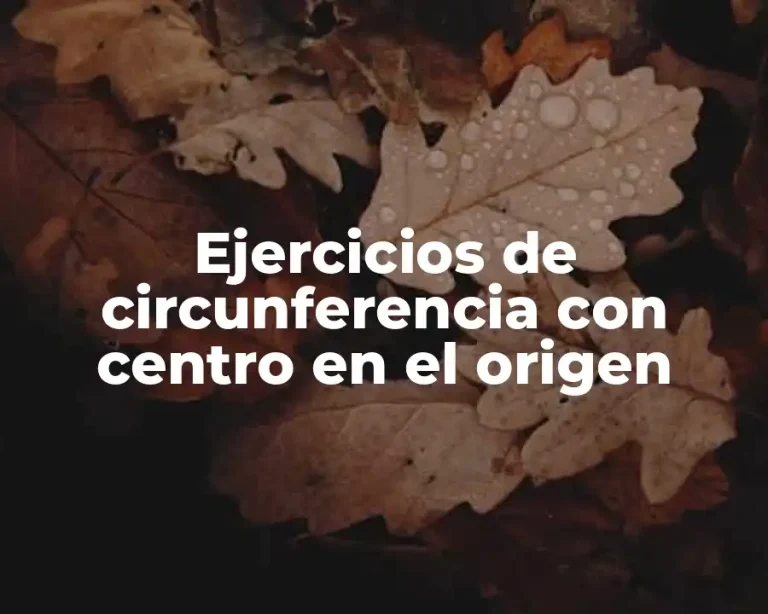 Ejercicios de circunferencia con centro en el origen