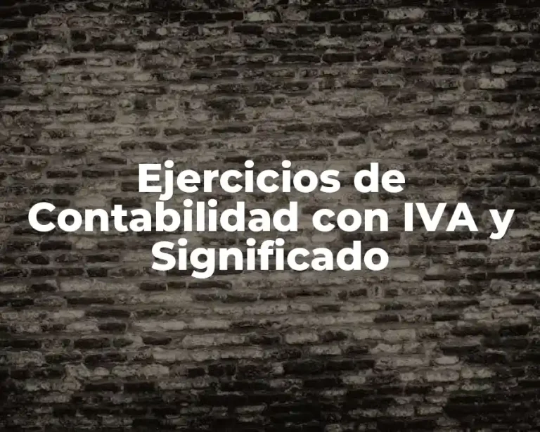 Ejercicios de Contabilidad con IVA y Significado