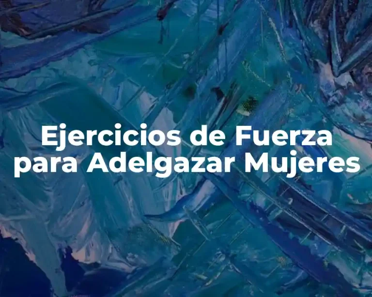 Ejercicios de Fuerza para Adelgazar Mujeres