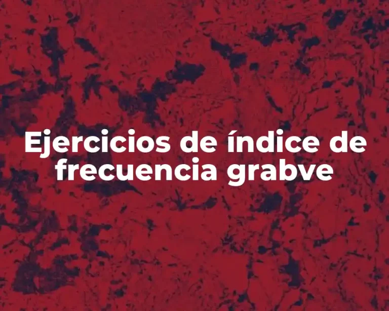 Ejercicios de índice de frecuencia grabve