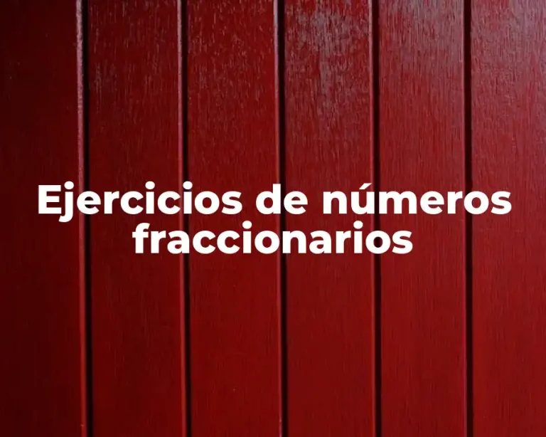 Ejercicios de números fraccionarios