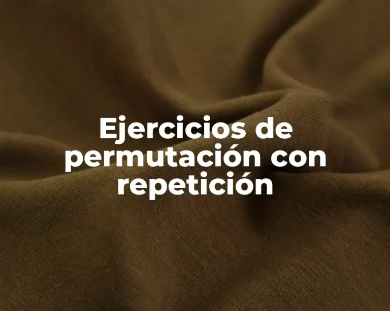 Ejercicios de permutación con repetición