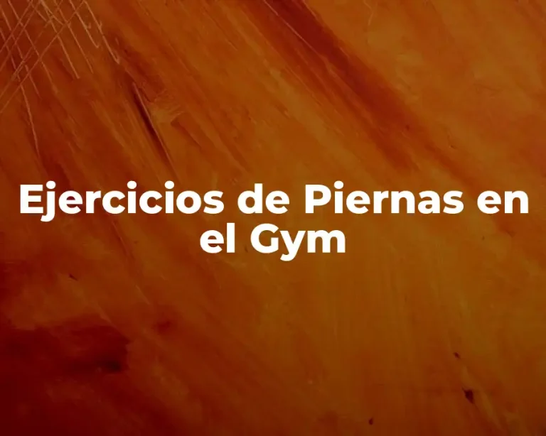 Ejercicios de Piernas en el Gym