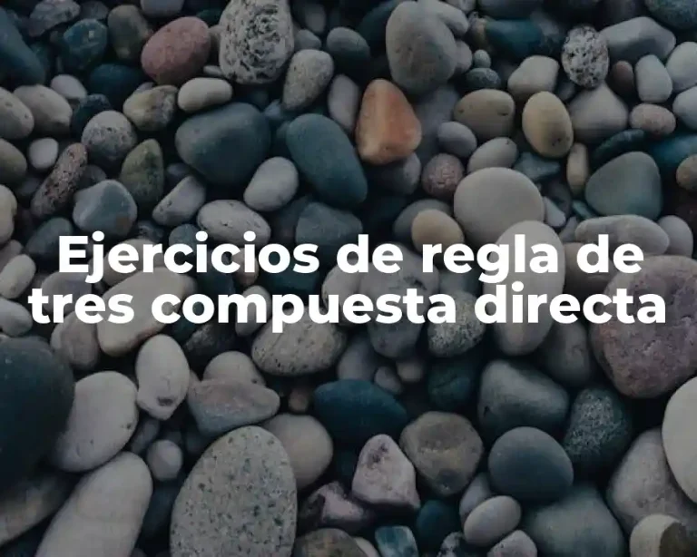 Ejercicios de regla de tres compuesta directa